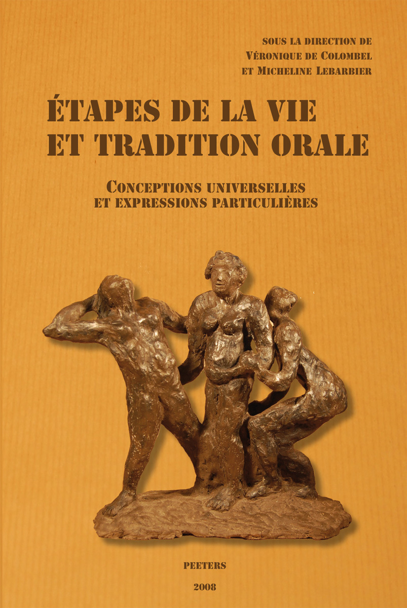 ETAPES DE LA VIE ET TRADITION ORALE CONCEPTIONS UNIVERSELLES ET EXPRESSIONS PARTICULIERES