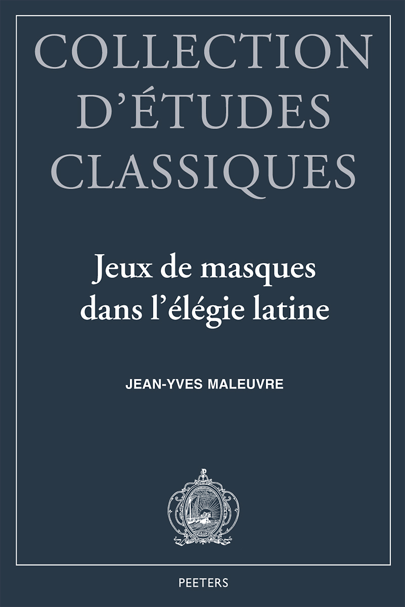 JEUX DE MASQUES DANS L ELEGIE LATINE