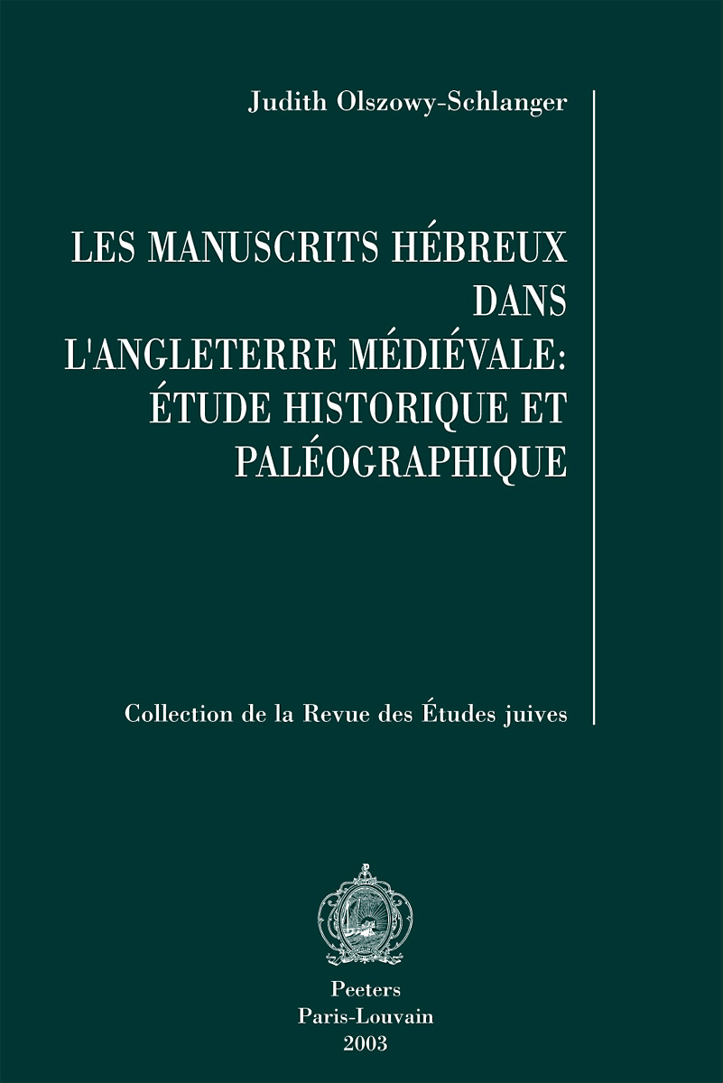 LES MANUSCRITS HEBREUX DANS L'ANGLETERRE MEDIEVALE ETUDE HISTORIQUE ET PALEOGRAPHIE