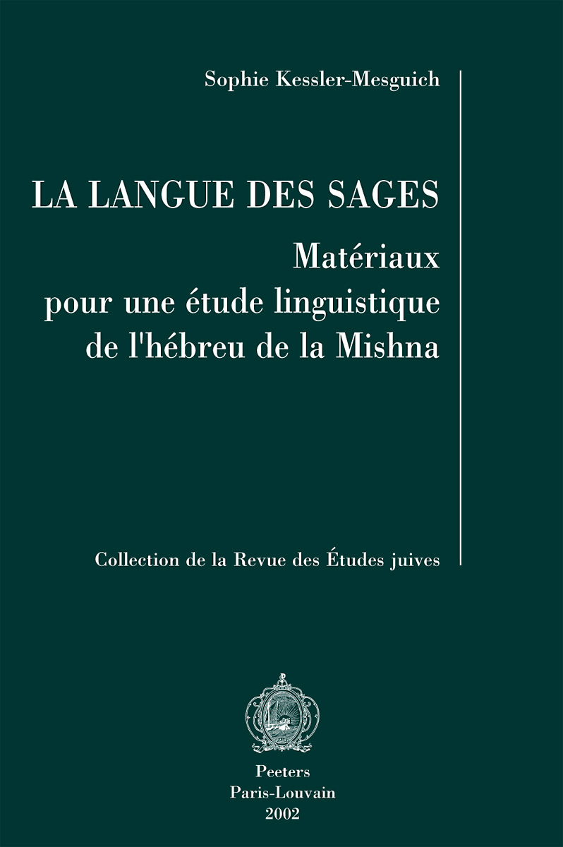 LA LANGUE DES SAGES MATERIAUX POUR UNE ETUDE LINGUISTIQUE DE L HEBREU DE LA MISHNA