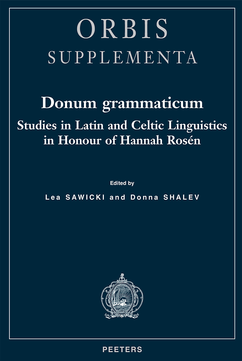 DONUM GRAMMATICUM STUDIES IN LATIN AND CELTIC LINGUISTICS IN HONOUR OF HANNAH ROSEN