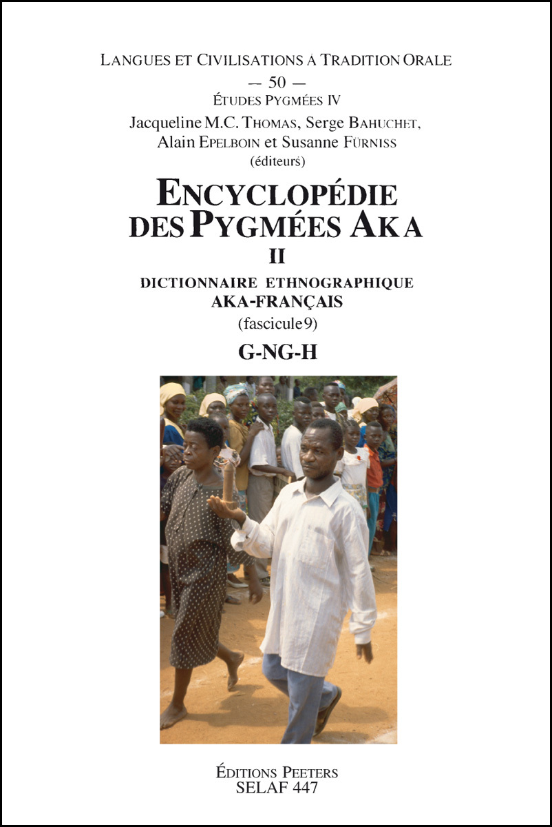 ENCYCLOPEDIE DES PYGMEES AKA DICTIONNAIRE ETHNOGRAPHIQUE AKA-FRANCAIS, FASCICULE 9