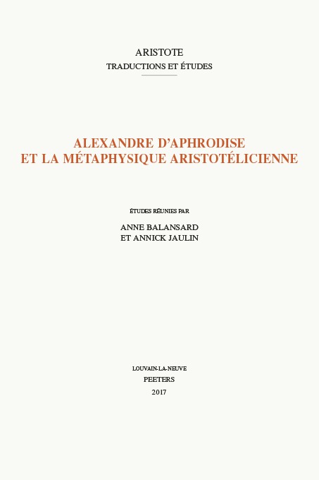 Alexandre d’Aphrodise et la métaphysique aristotélicienne