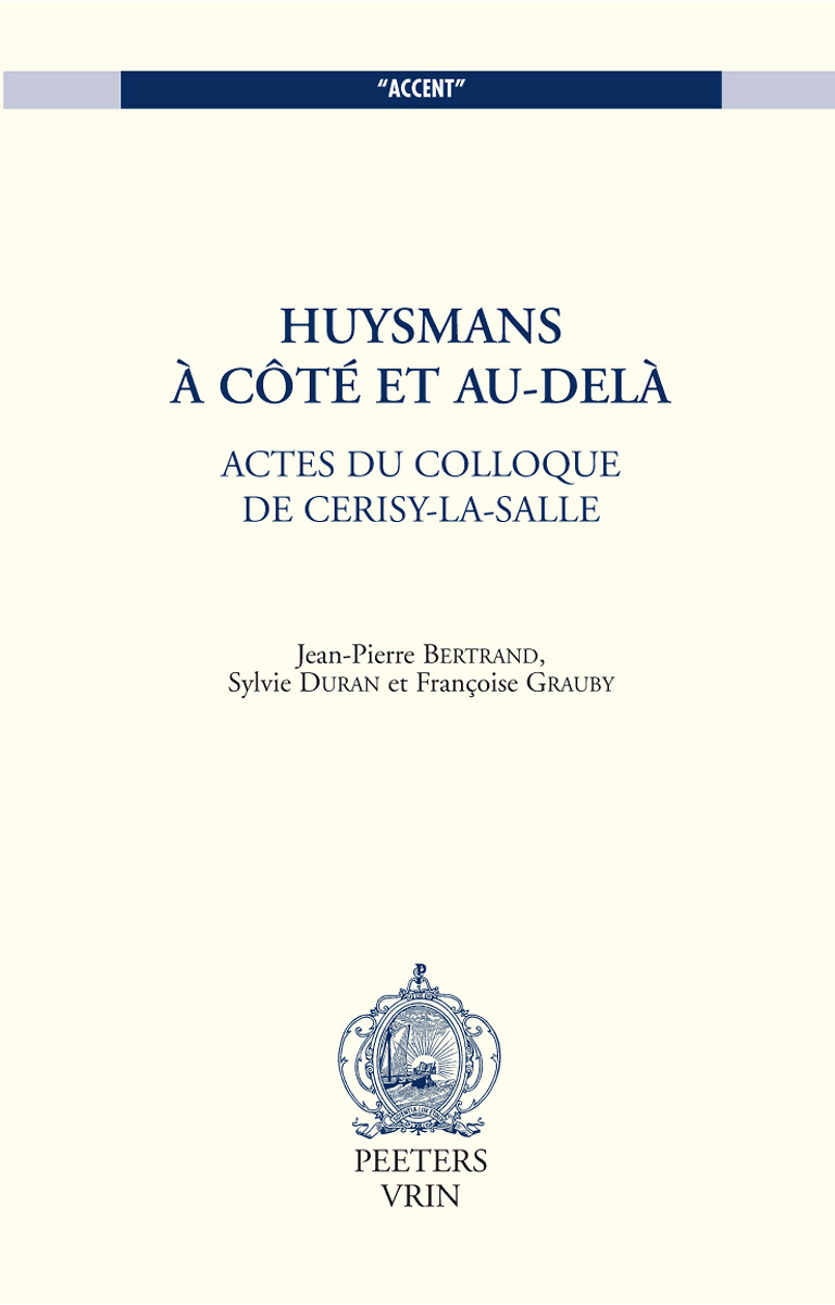 HUYSMANS, A COTE ET AU-DELA