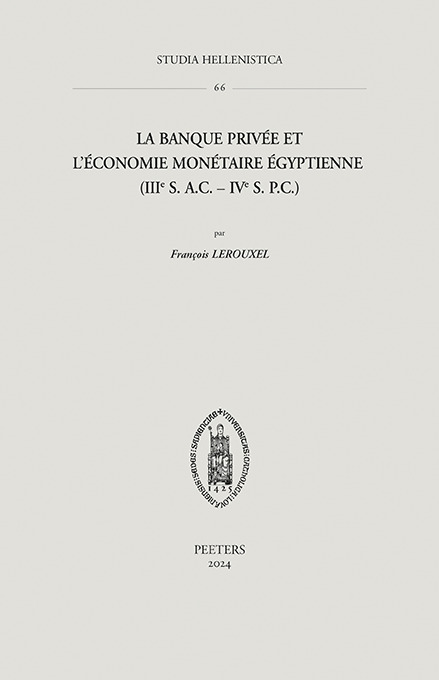 La banque privée et l'économie monétaire égyptienne (IIIe s. a.C. - IVe s. p.C.)