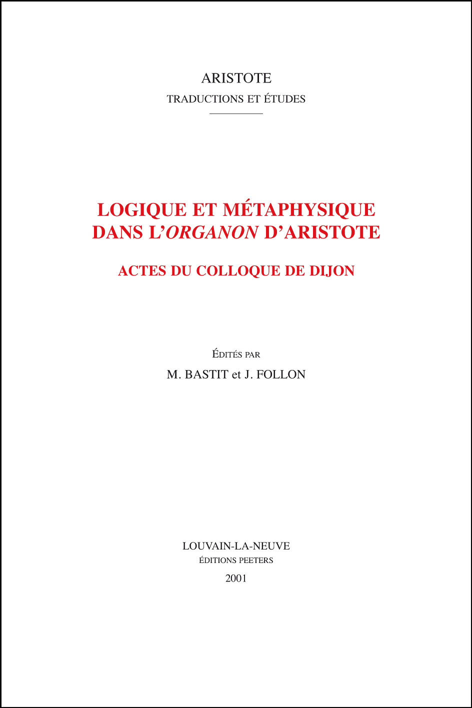 LOGIQUE ET METAPHYSIQUE DANS L ORGANON D ARISTOTE