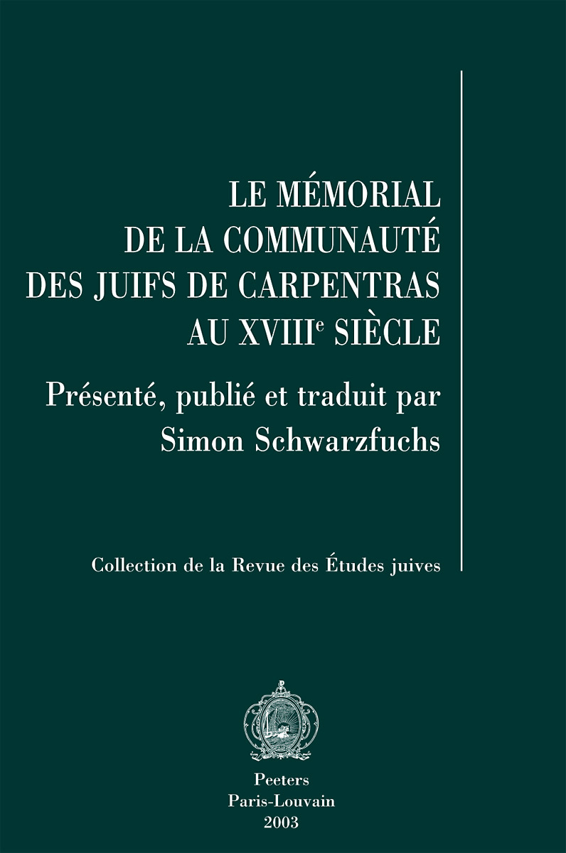 LE MEMORIAL DE LA COMMUNAUTE DES JUIFS DE CARPENTRAS AU XVIIIE SIECLE