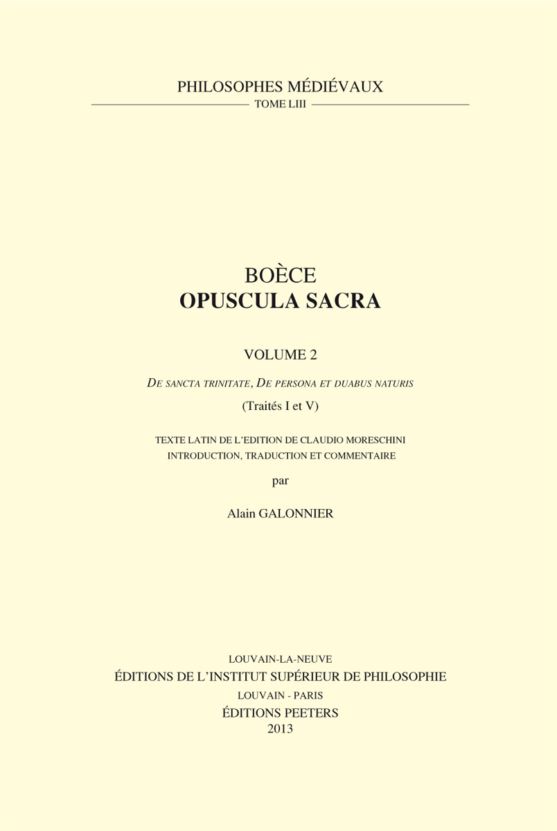 OPUSCULA SACRA VOLUME 2, DE SANCTA TRINITATE, DE PERSONA ET DUABUS NATURIS (TRAITES I ET V)