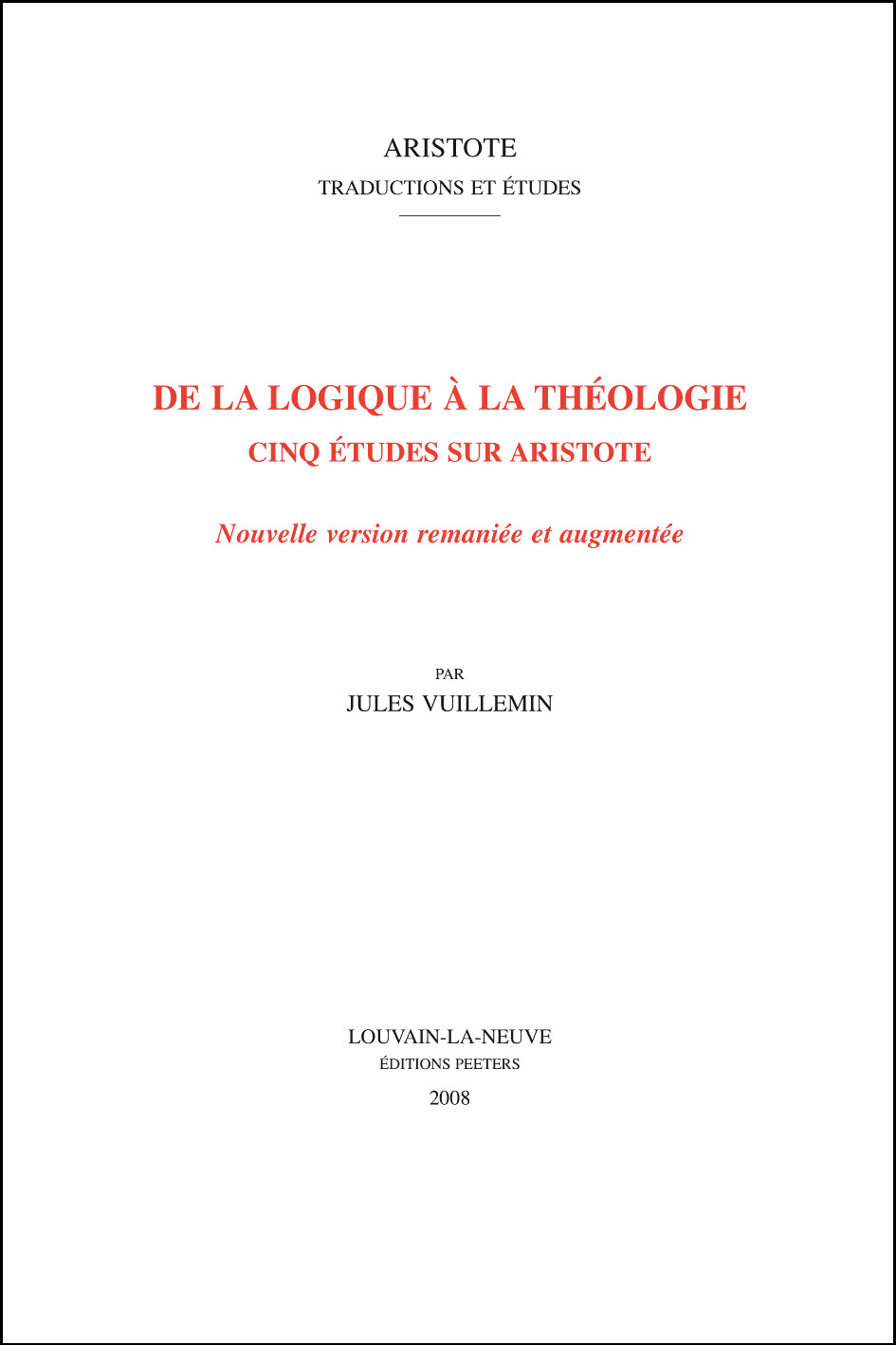 DE LA LOGIQUE A LA THEOLOGIE CINQ ETUDES SUR ARISTOTE