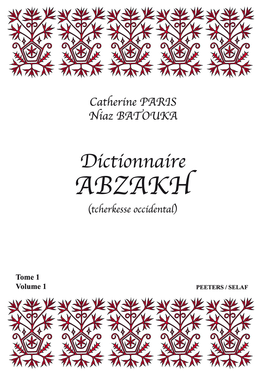 DICTIONNAIRE ABZAKH (TCHERKESSE OCCIDENTAL) TOME I, VOLUME 1 ETVOLUME 2
