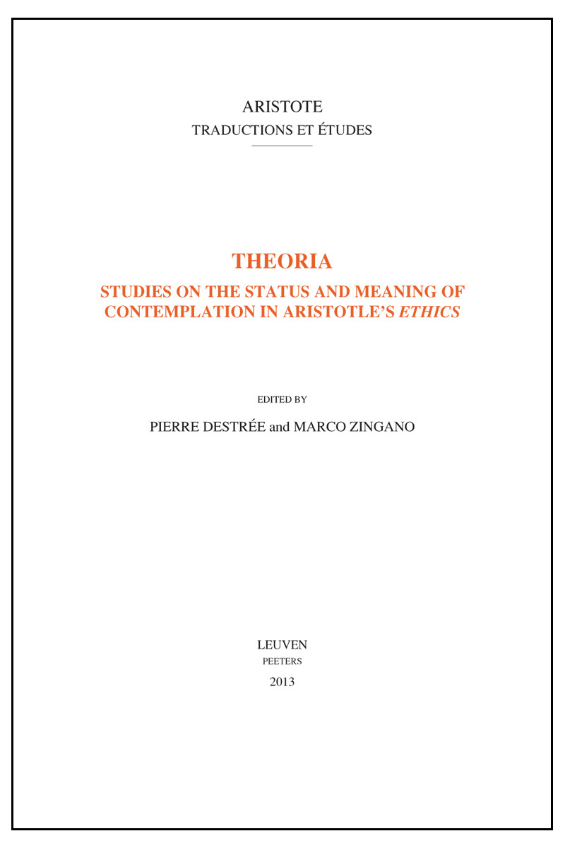 THEORIA STUDIES ON THE STATUS AND MEANING OF CONTEMPLATION IN ARISTOTLE'S ETHICS