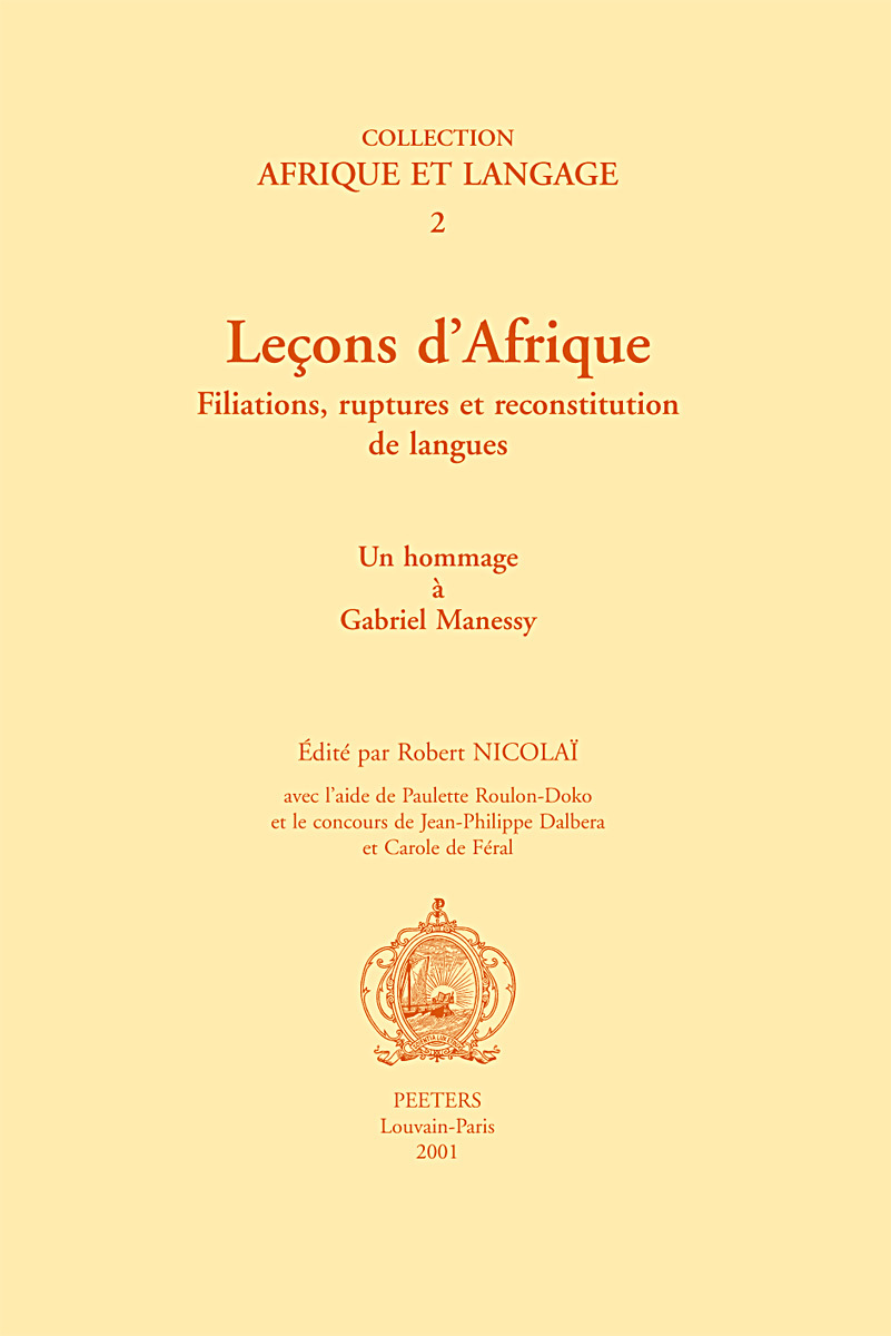 LECONS D AFRIQUE FILIATIONS, RUPTURES ET RECONSTITUTION DE LANGUES HOMMAGE A GABRIEL MANNESSY