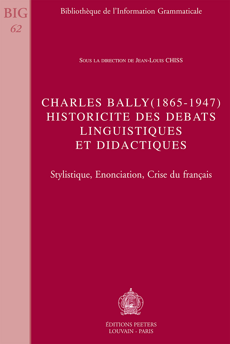 CHARLES BALLY (1865-1947) HISTORICITE DES DEBATS LINGUISTIQUES ET DIDACTIQUES