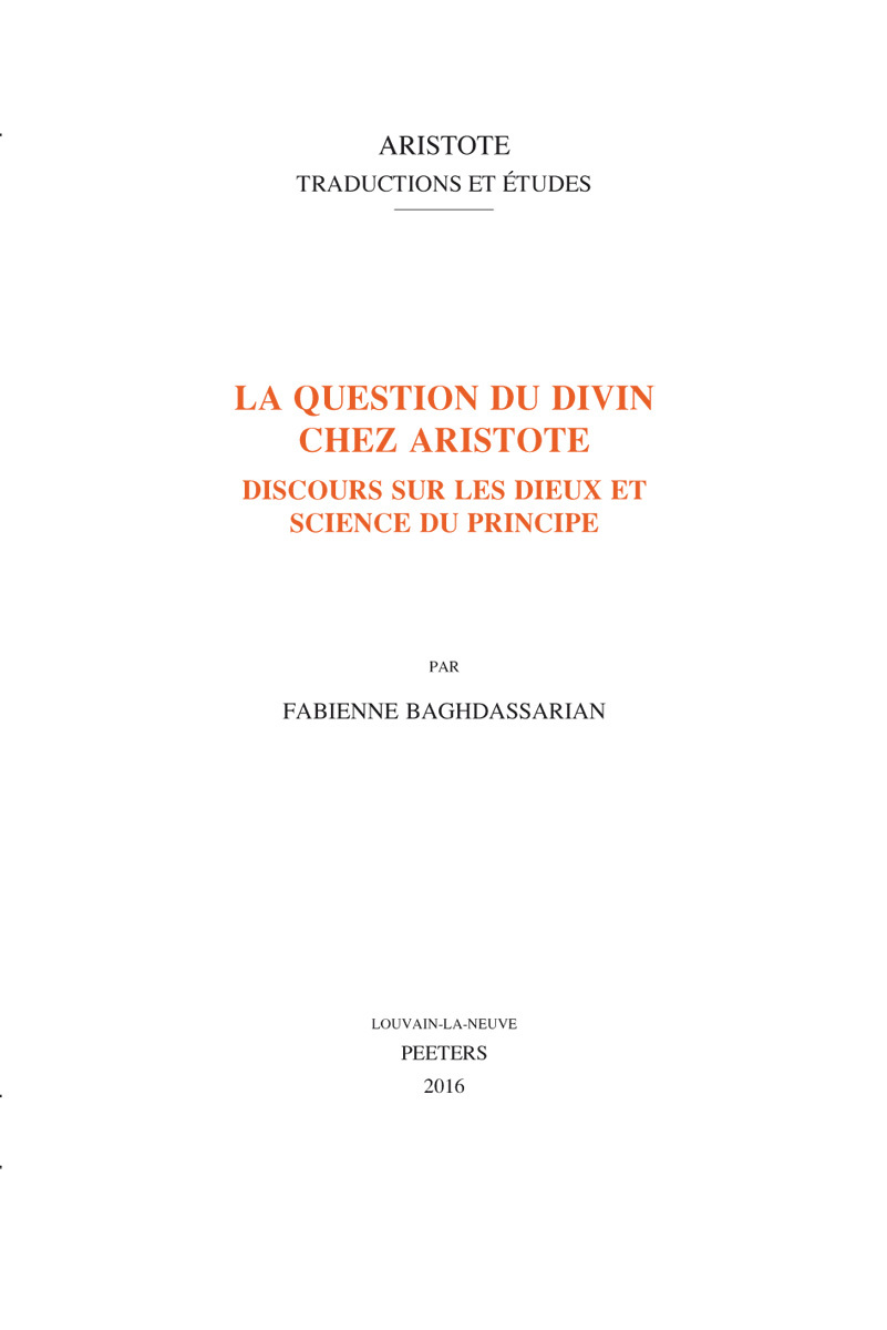 LA QUESTION DU DIVIN CHEZ ARISTOTE DISCOURS SUR LES DIEUX ET SCIENCE DU PRINCIPE