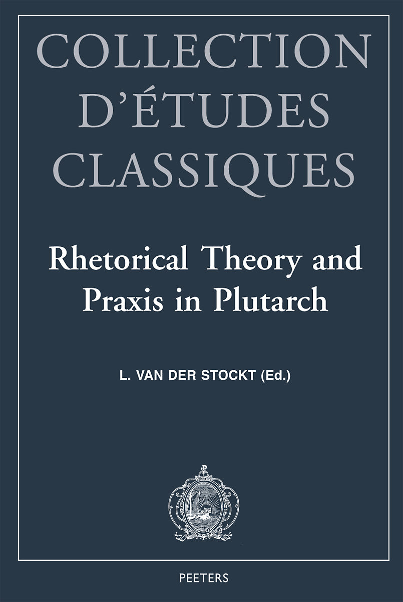 RHETORICAL THEORY AND PRAXIS IN PLUTARCH