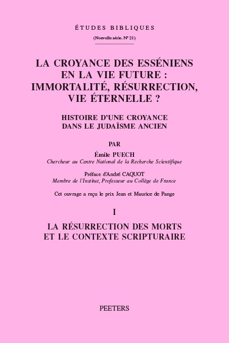 La croyance des Esséniens en la vie future: immortalité, résurrection, vie éternelle? Histoire d'une croyance dans le judaïsme ancien