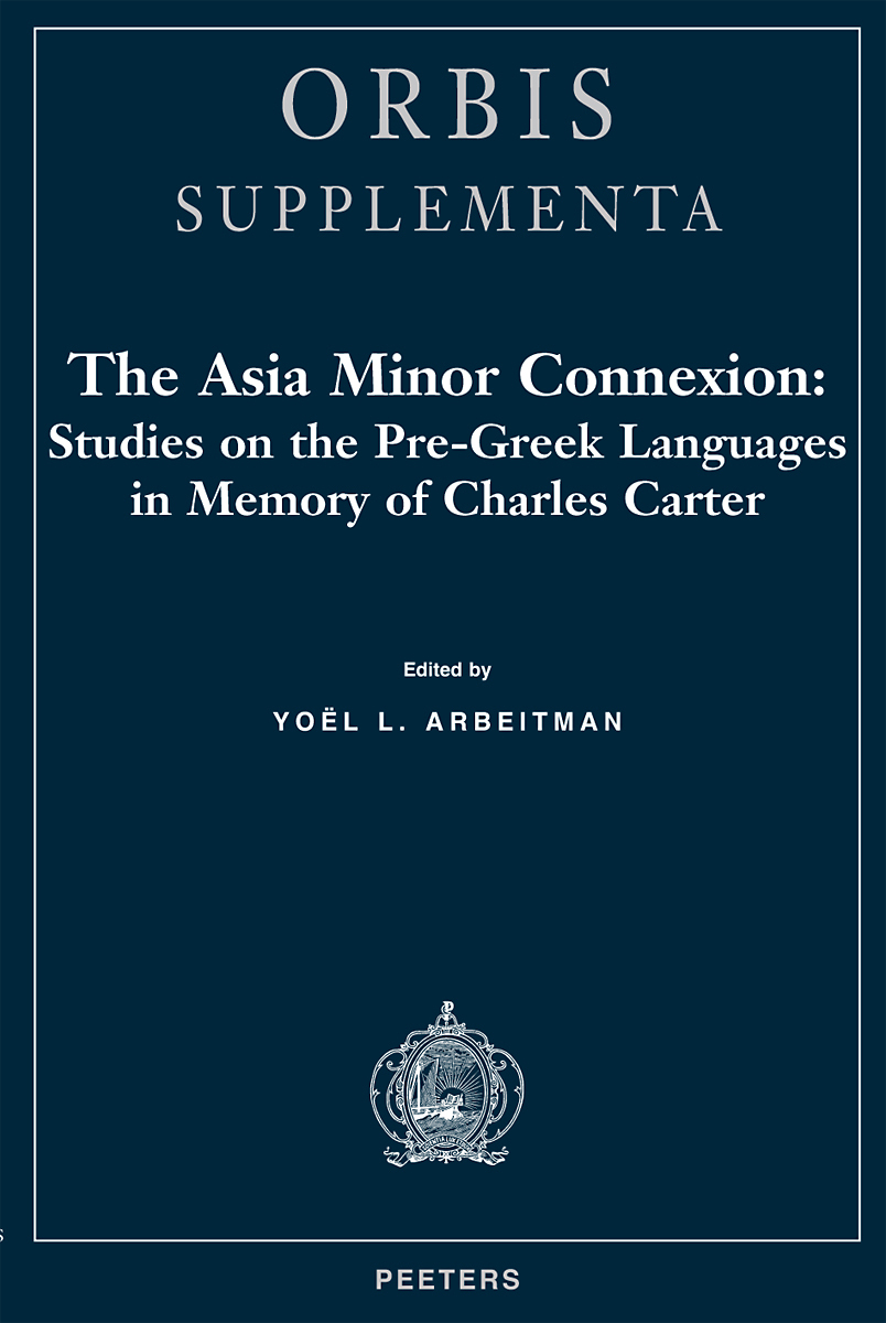 THE ASIA MINOR CONNEXION STUDIES ON PRE-GREEK LANGUAGES IN MEMORY OF CHARLES CARTER