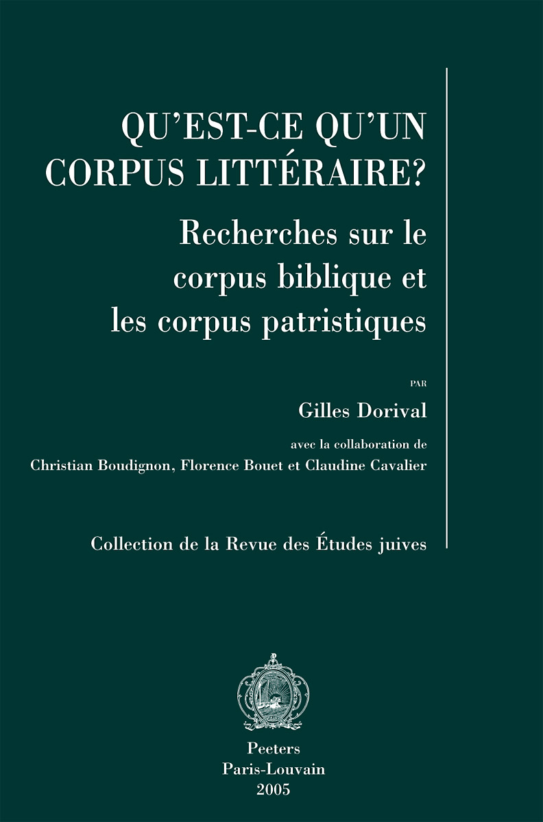 QU'EST-CE QU'UN CORPUS LITTERAIRE? RECHERCHES SUR LE CORPUS BIBLIQUE ET LES CORPUS PATRISTIQUES