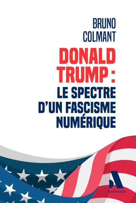 Donald Trump : le Spectre d'un fascisme numérique