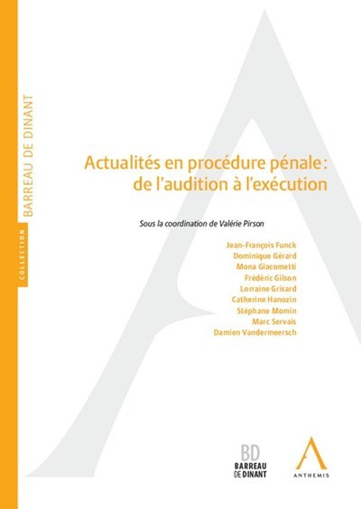 Actualités en procédure pénale : de l'audition à l'exécution