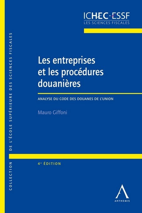 LES ENTREPRISES ET LES PROCEDURES DOUANIERES, 4EME EDITION