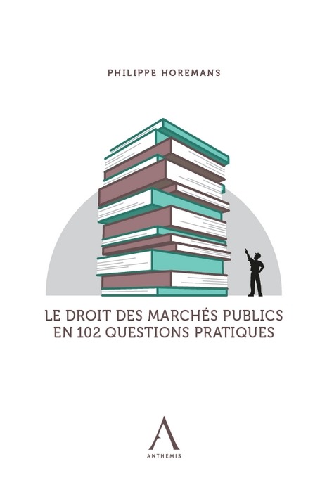 LE DROIT DES MARCHES PUBLICS EN 102 QUESTIONS