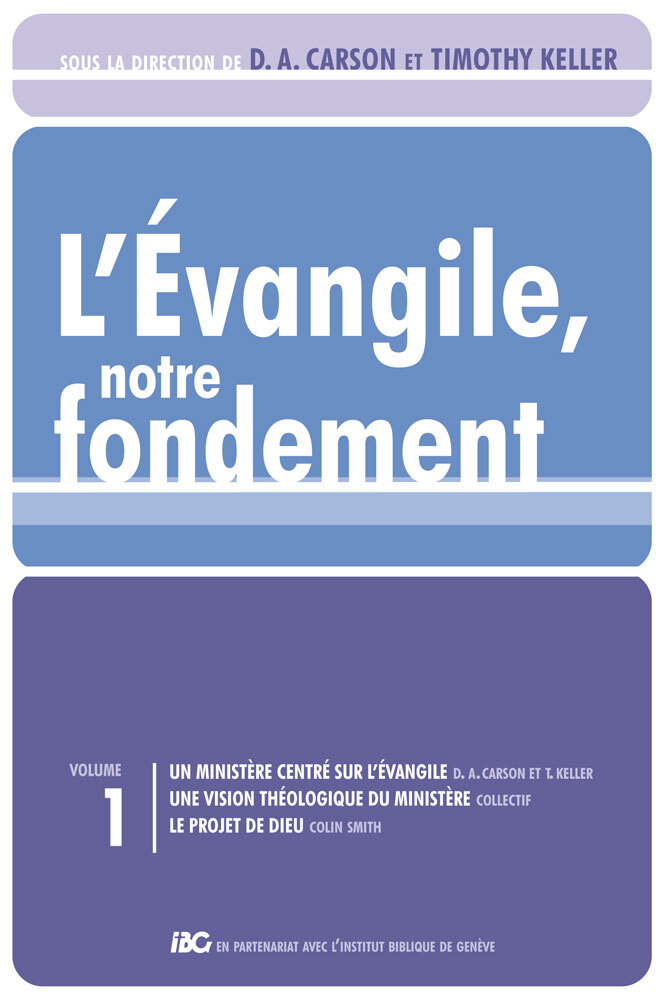 L'évangile, notre fondement vol 1