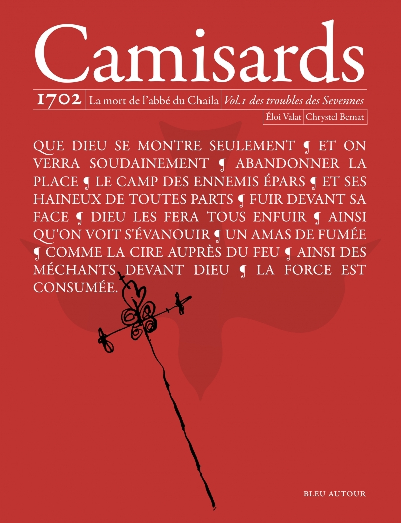 Camisards - 1702 - La mort de l'abbé du Chaila, volume 1 des