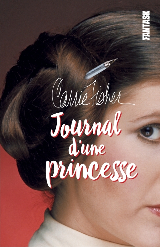 CARRIE FISHER,JOURNAL D'UNE PRINCESSE