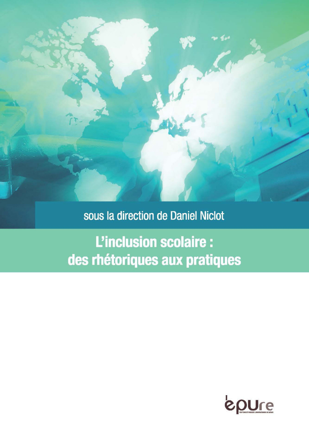 L'inclusion scolaire, des rhétoriques aux pratiques - études de cas en Europe et en Amérique latine
