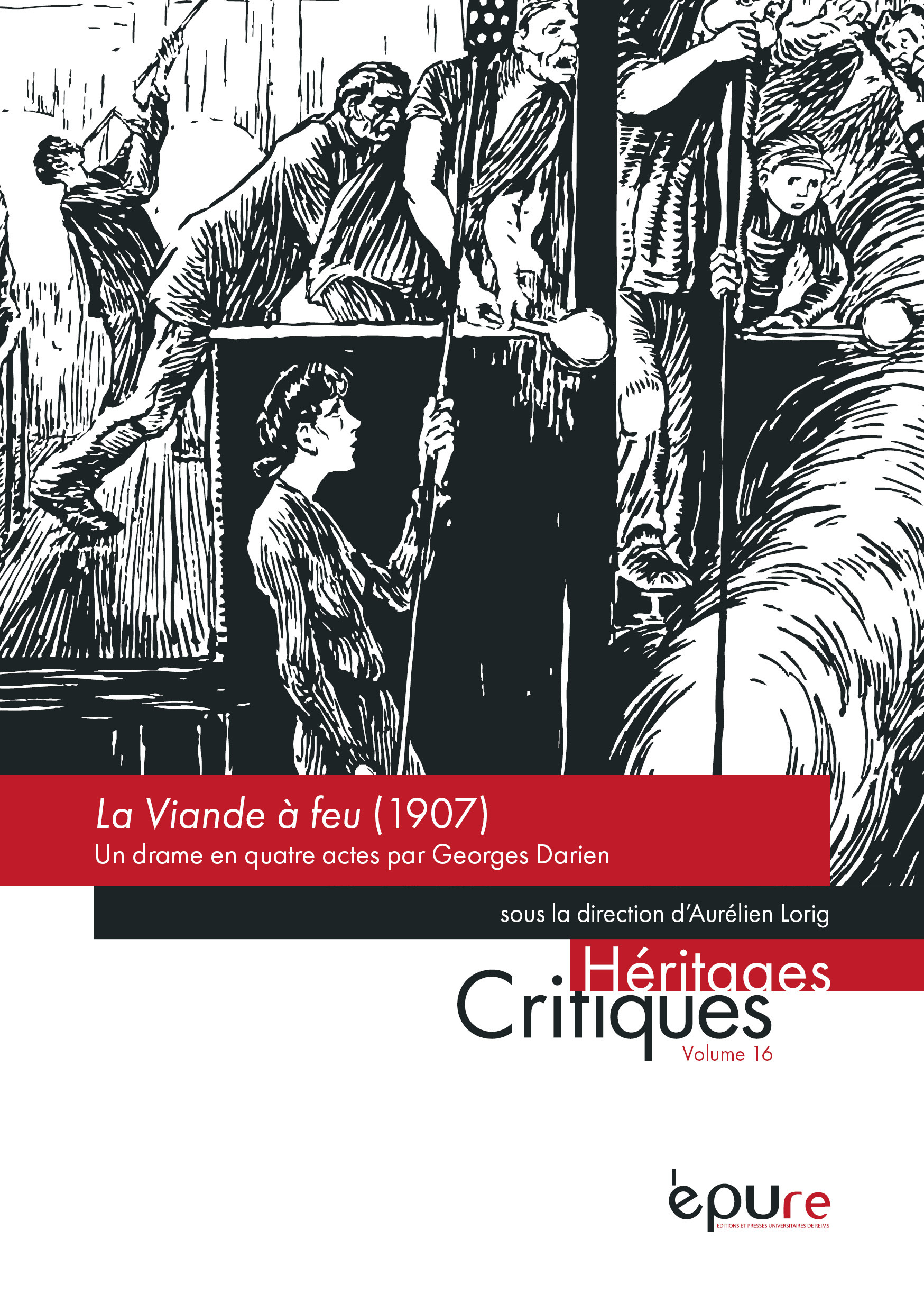 LA VIANDE A FEU (1907) : UN DRAME EN QUATRE ACTES PAR GEORGES DARIEN
