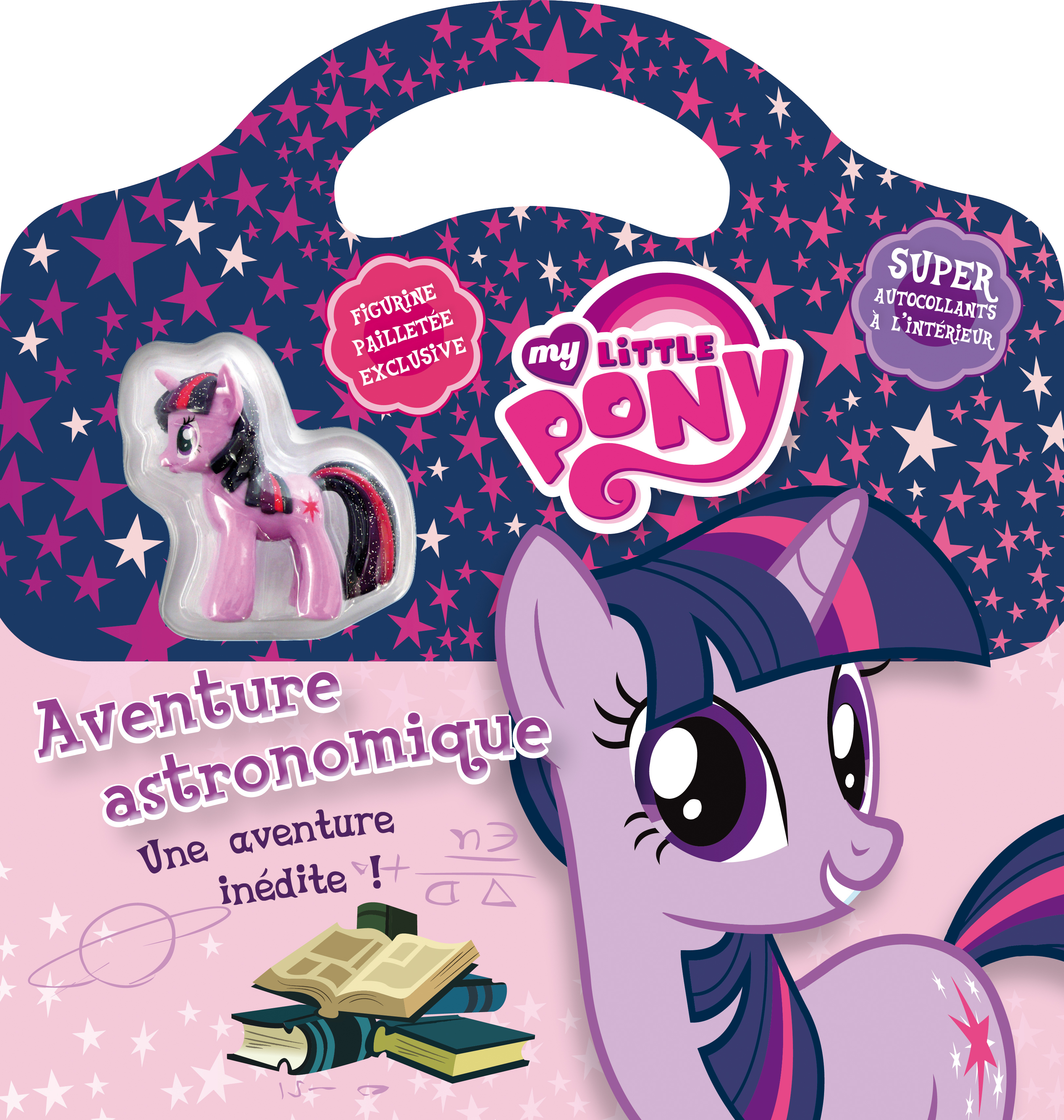 MY LITTLE PONY : LIVRE VALISETTE : TWILIGHT SPARKLE : AVENTURE ASTRONOMIQUE