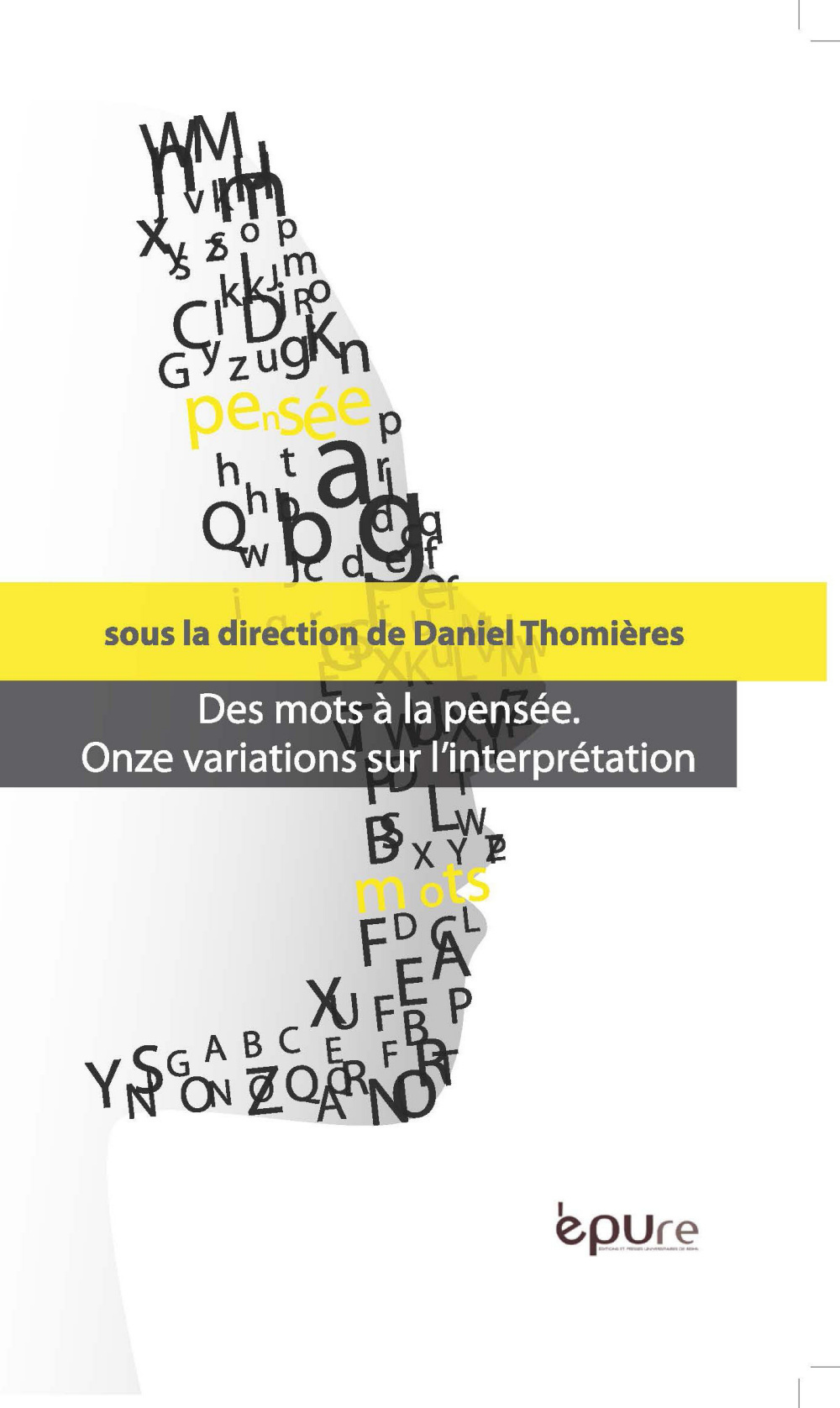 Des mots à la pensée - onze variations sur l'interprétation