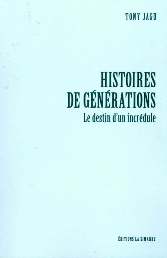 Histoires de Générations - le Destin d'un Incredule