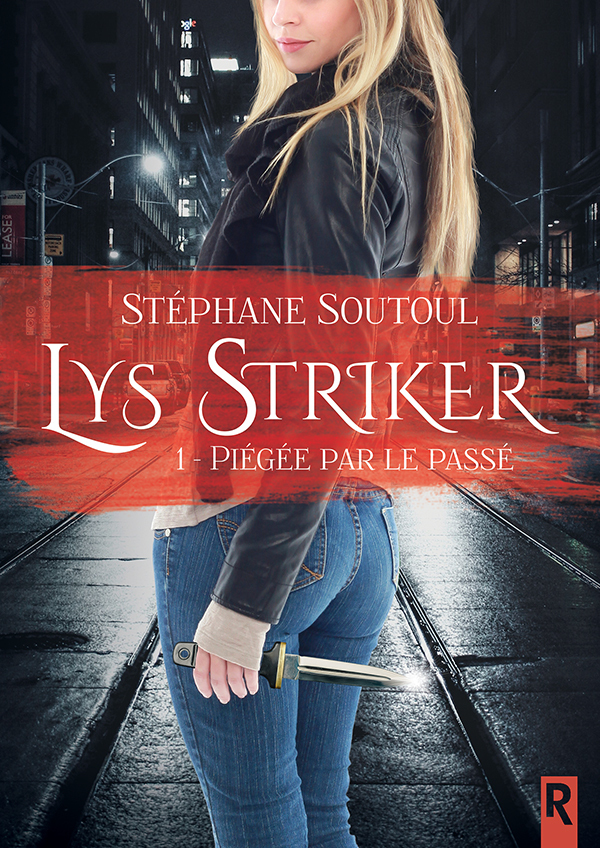 LYS STRIKER : 1 - PIEGEE PAR LE PASSE