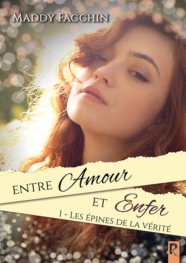 Entre amour et enfer : 1 - Les épines de la vérité