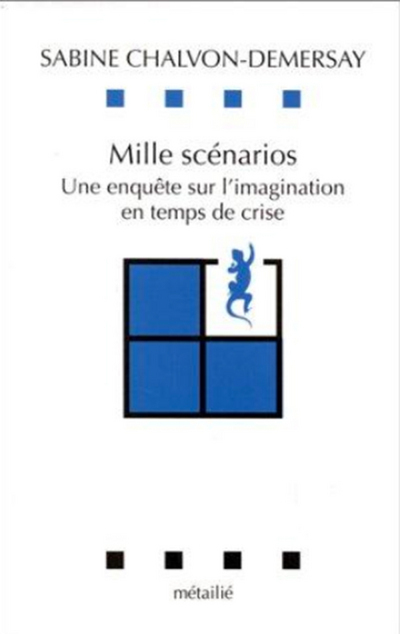 Mille Scénarios : Une Enquête sur l'imagination en temps de crise