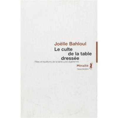 Le Culte de la table dressée Rites traditions de la table Juive Algérienne