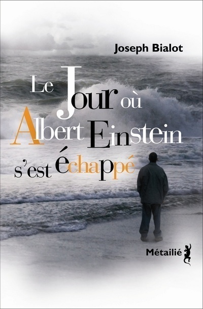 Le Jour où Albert Einstein s'est échappé