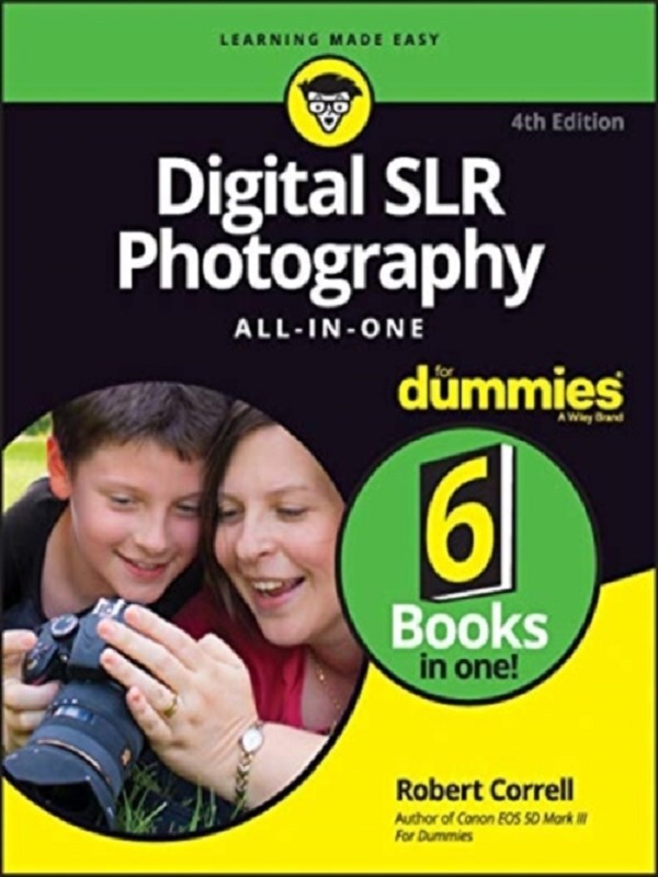 Digital SLR Photography All-in-One For Dummies