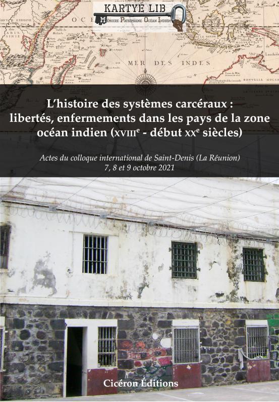 L'histoire des systèmes carcéraux : libertés, enfermements dans les pays de la zone océan Indien