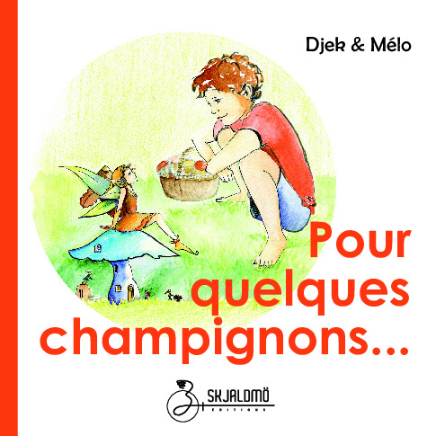 Pour quelques champignons...