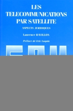 les telecommunications par satellite - aspects juridiques