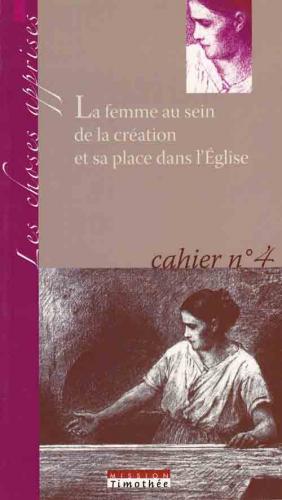 FEMME AU SEIN DE LA CREATION ET SA PLACE DANS L'EGLISE (LA)