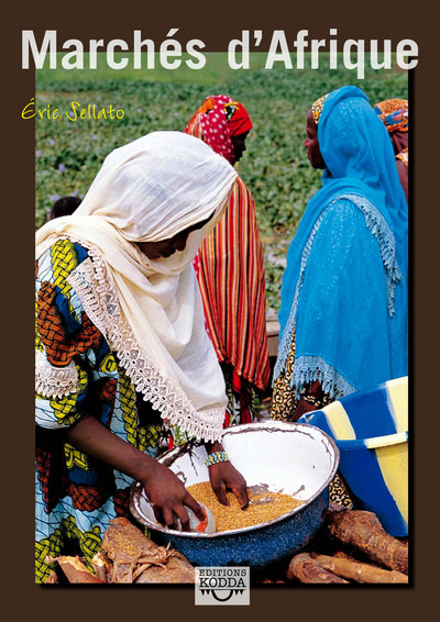 Marchés d'Afrique - du commerce et des hommes