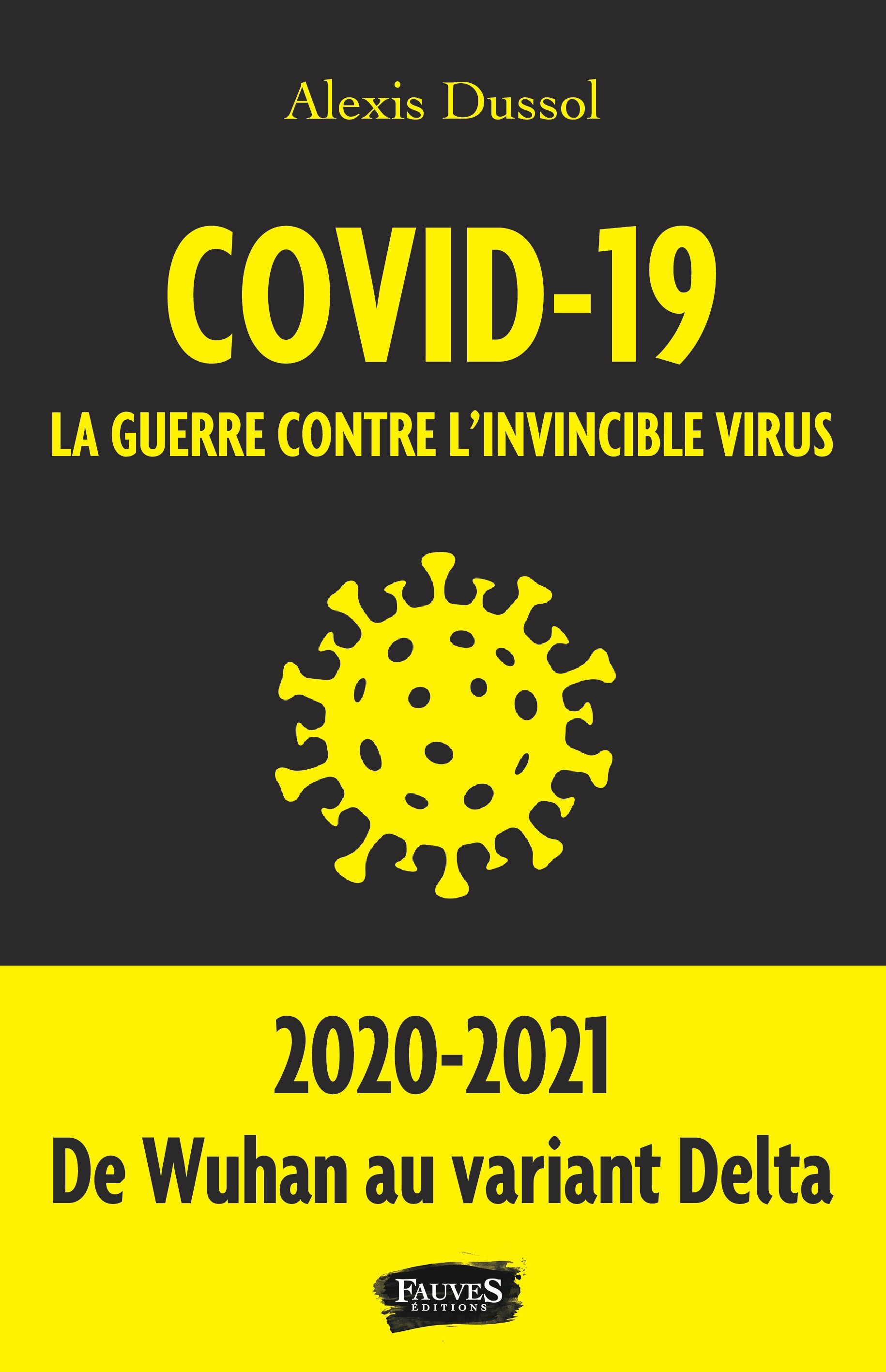 Covid-19 la guerre contre l invincible virus