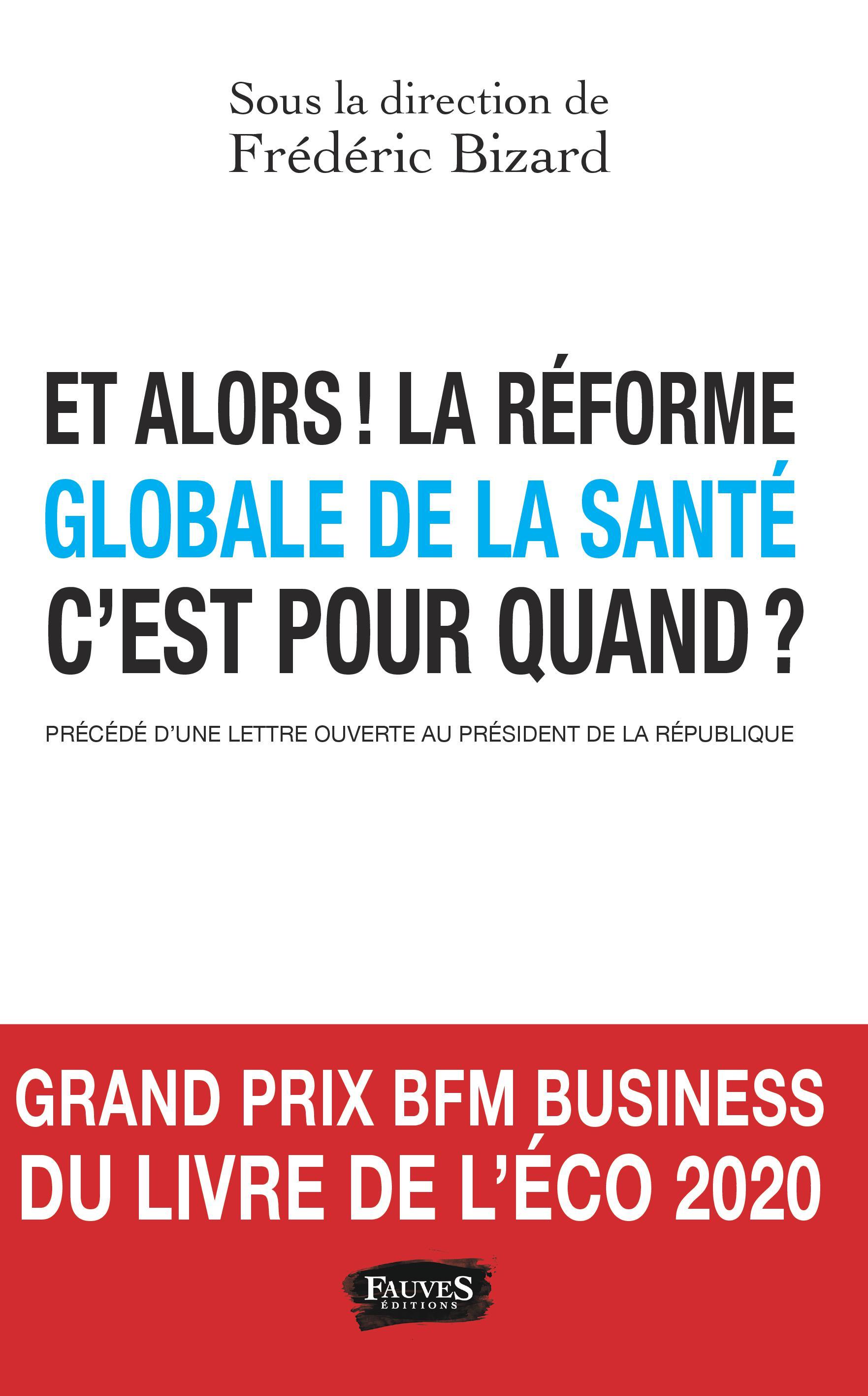 Et alors ! La réforme globale de la santé c'est pour quand ?