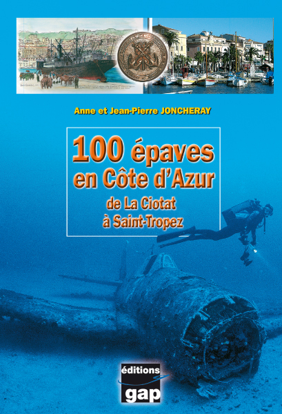 100 épaves en Côte d'Azur - de La Ciotat à Saint-Tropez