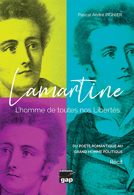 Lamartine - L'homme de toutes nos Libertés