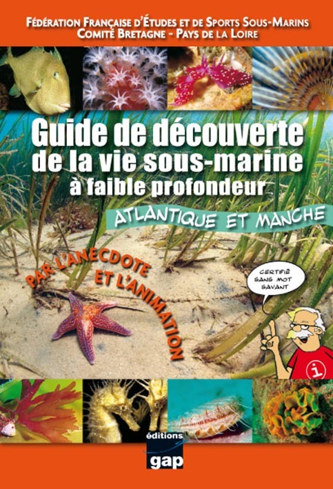 Guide de découverte de la vie sous-marine à faible profondeur - Atlantique et Manche